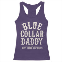 Blue Collar Daddy Dirty Hands Busy Nights Racerback Tank Top Mechanic Dad Father's Day Gifts