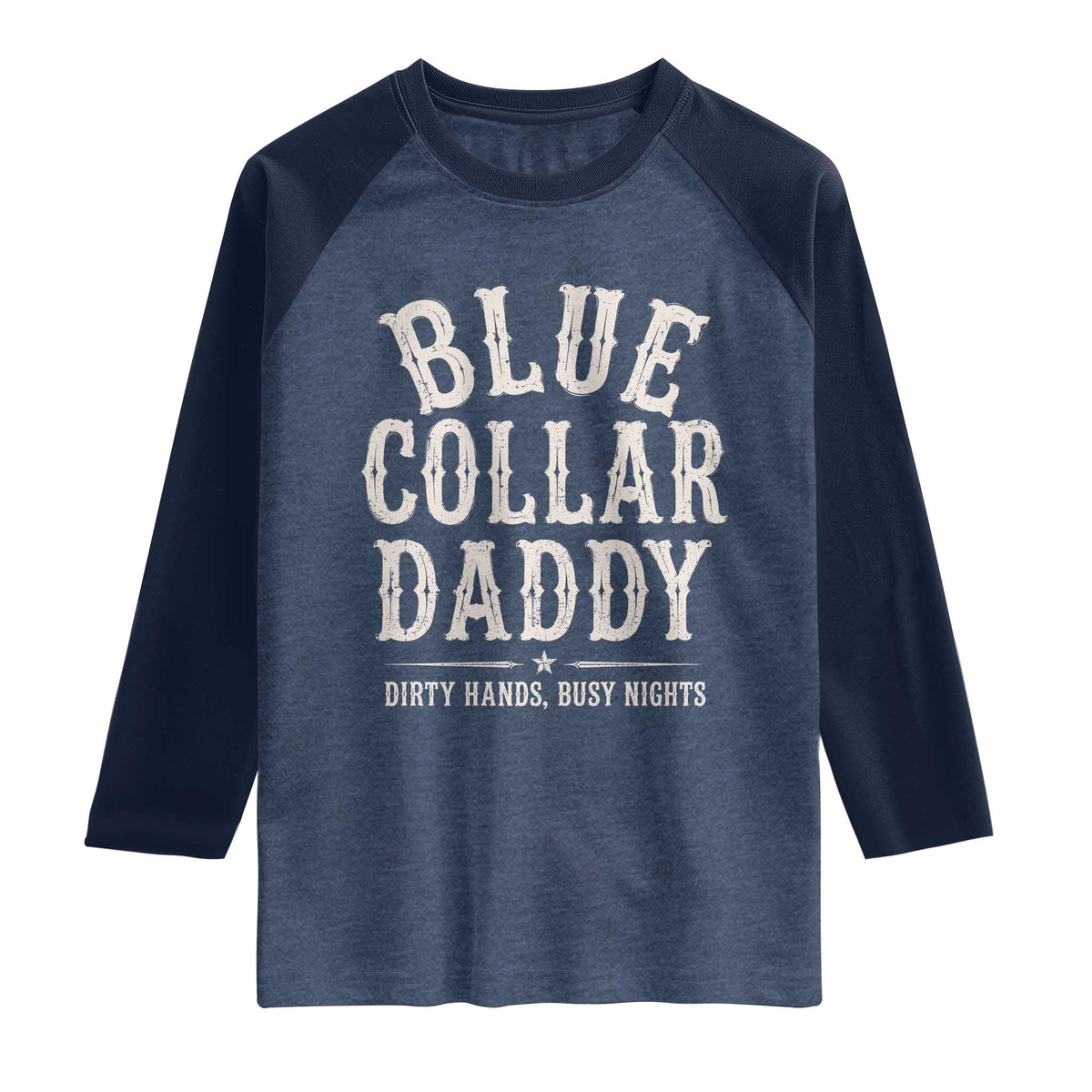 Blue Collar Daddy Dirty Hands Busy Nights Raglan Shirt Mechanic Dad Father's Day Gifts