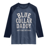 Blue Collar Daddy Dirty Hands Busy Nights Raglan Shirt Mechanic Dad Father's Day Gifts