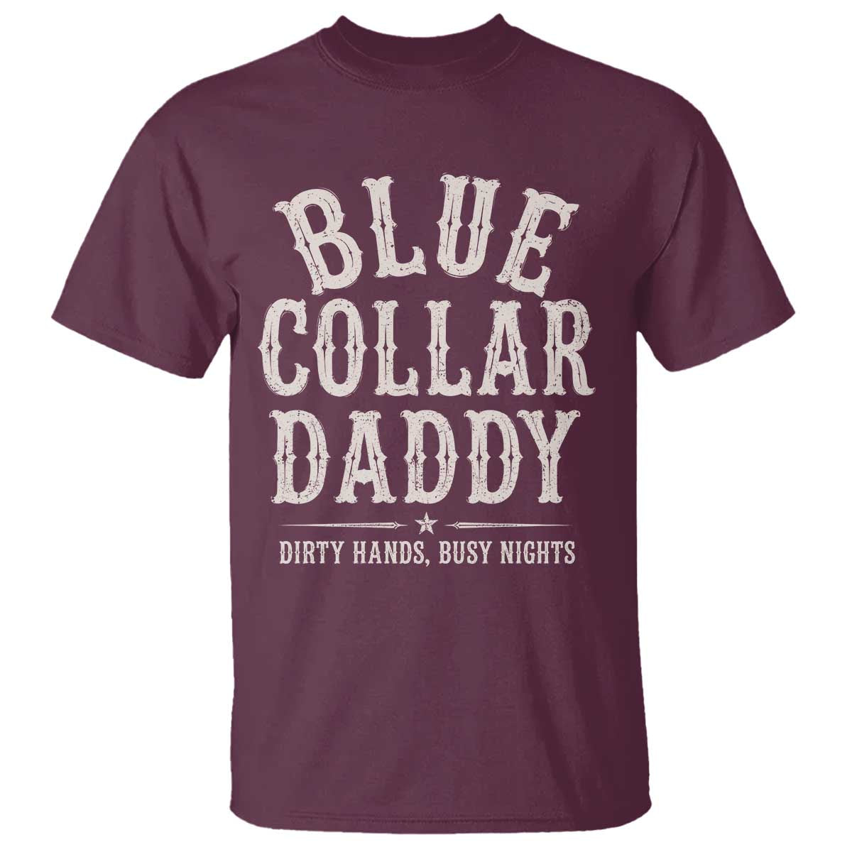 Blue Collar Daddy Dirty Hands Busy Nights T Shirt Mechanic Dad Father's Day Gifts