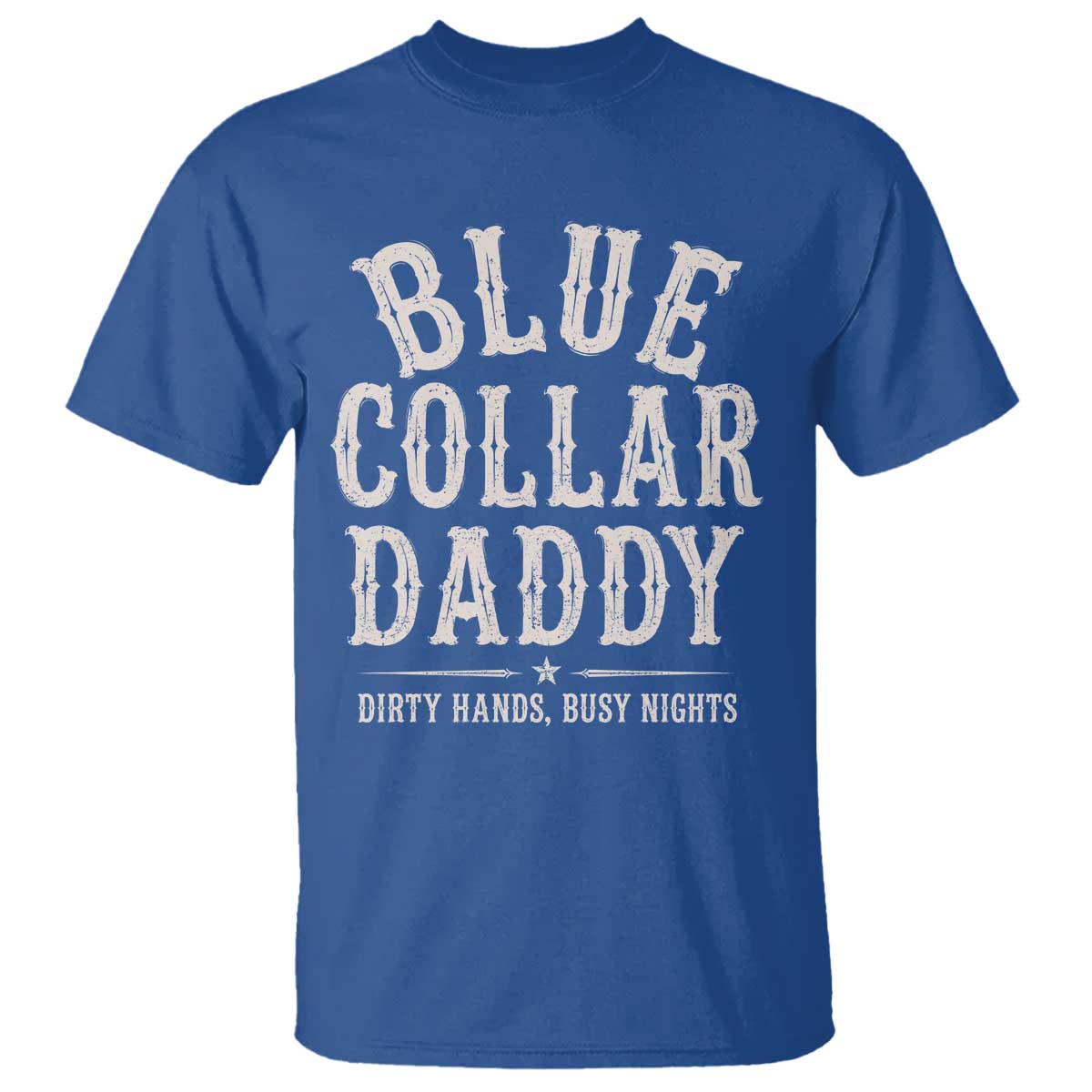 Blue Collar Daddy Dirty Hands Busy Nights T Shirt Mechanic Dad Father's Day Gifts
