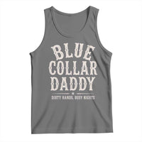 Blue Collar Daddy Dirty Hands Busy Nights Tank Top Mechanic Dad Father's Day Gifts