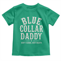 Blue Collar Daddy Dirty Hands Busy Nights Toddler T Shirt Mechanic Dad Father's Day Gifts