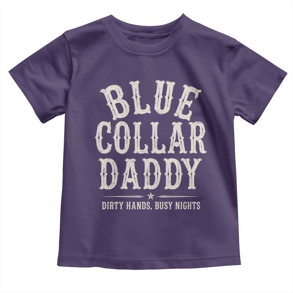 Blue Collar Daddy Dirty Hands Busy Nights Toddler T Shirt Mechanic Dad Father's Day Gifts