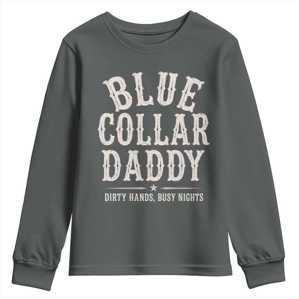 Blue Collar Daddy Dirty Hands Busy Nights Youth Sweatshirt Mechanic Dad Father's Day Gifts