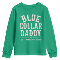 Blue Collar Daddy Dirty Hands Busy Nights Youth Sweatshirt Mechanic Dad Father's Day Gifts