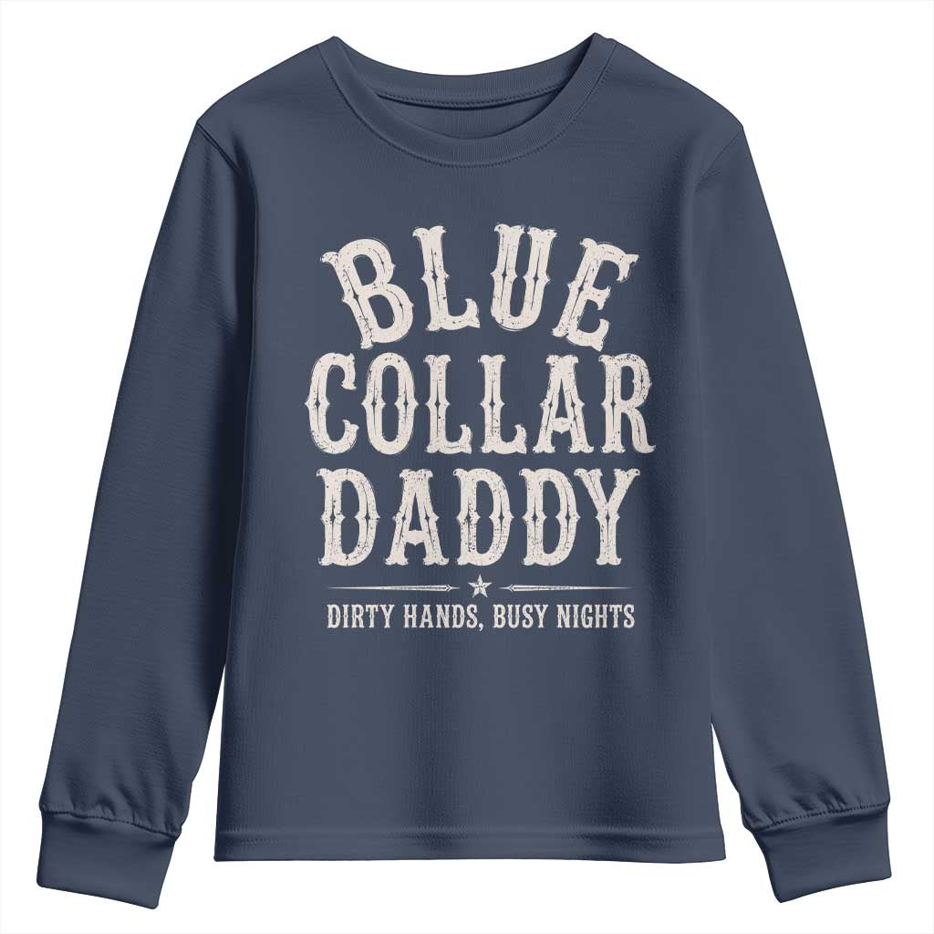 Blue Collar Daddy Dirty Hands Busy Nights Youth Sweatshirt Mechanic Dad Father's Day Gifts