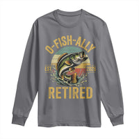 Fishing Retirement Long Sleeve Shirt O Fish Ally Retired 2026 Fisherman Gifts