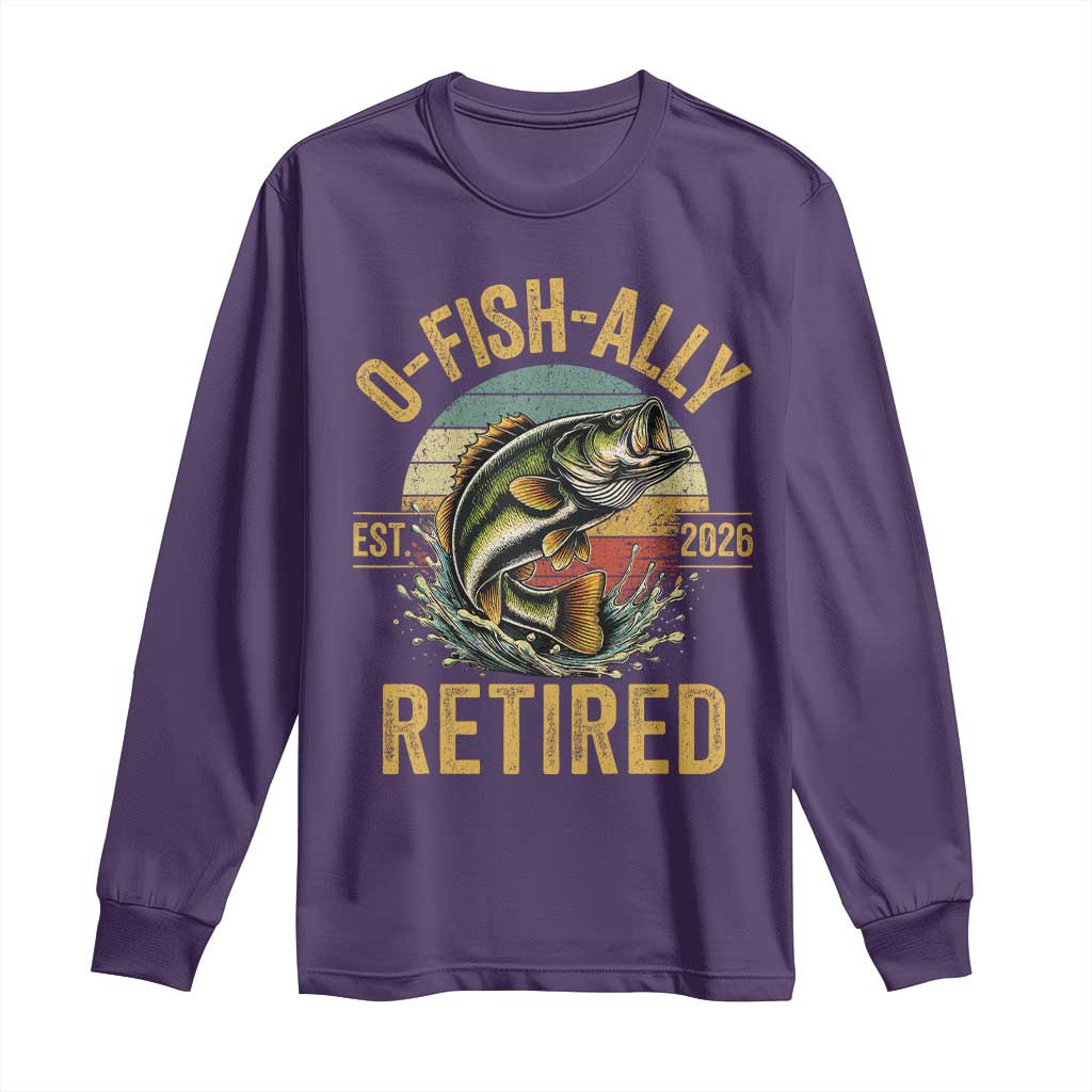 Fishing Retirement Long Sleeve Shirt O Fish Ally Retired 2026 Fisherman Gifts