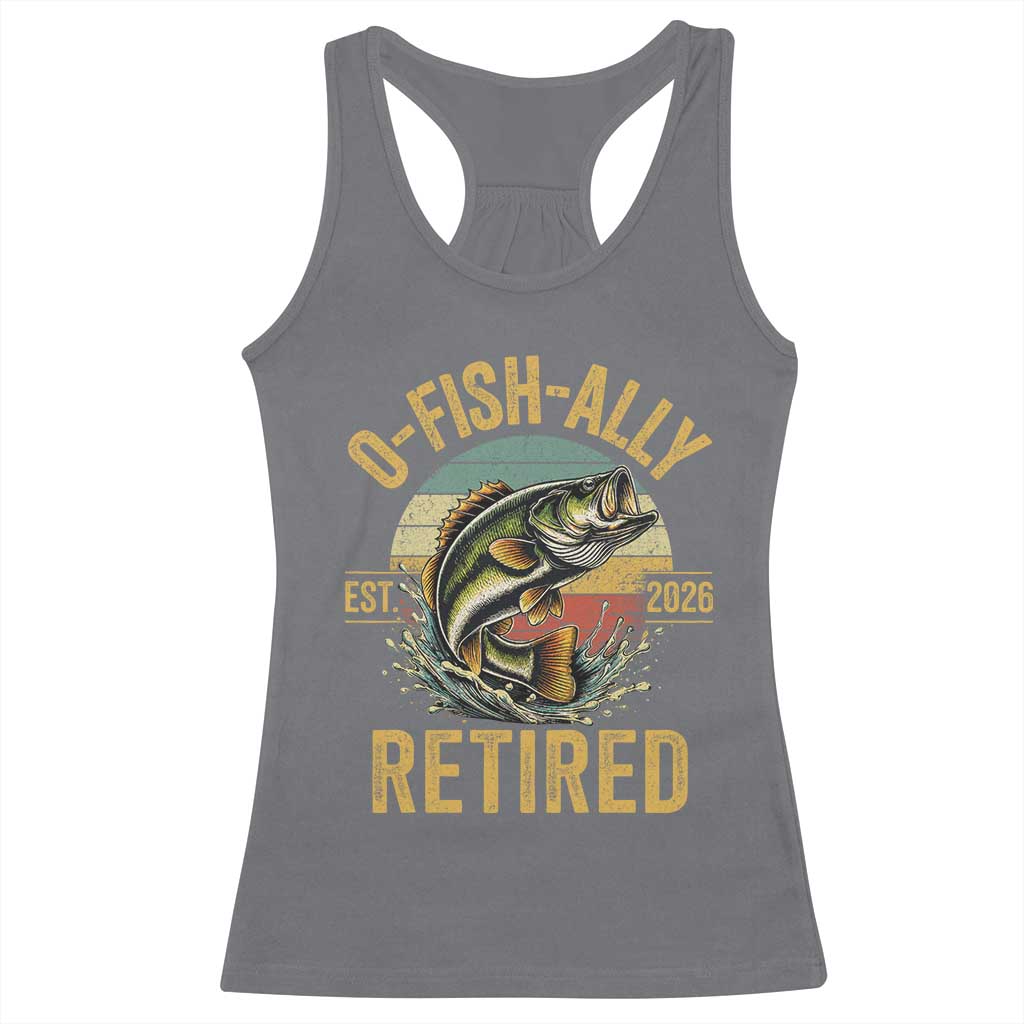 Fishing Retirement Racerback Tank Top O Fish Ally Retired 2026 Fisherman Gifts