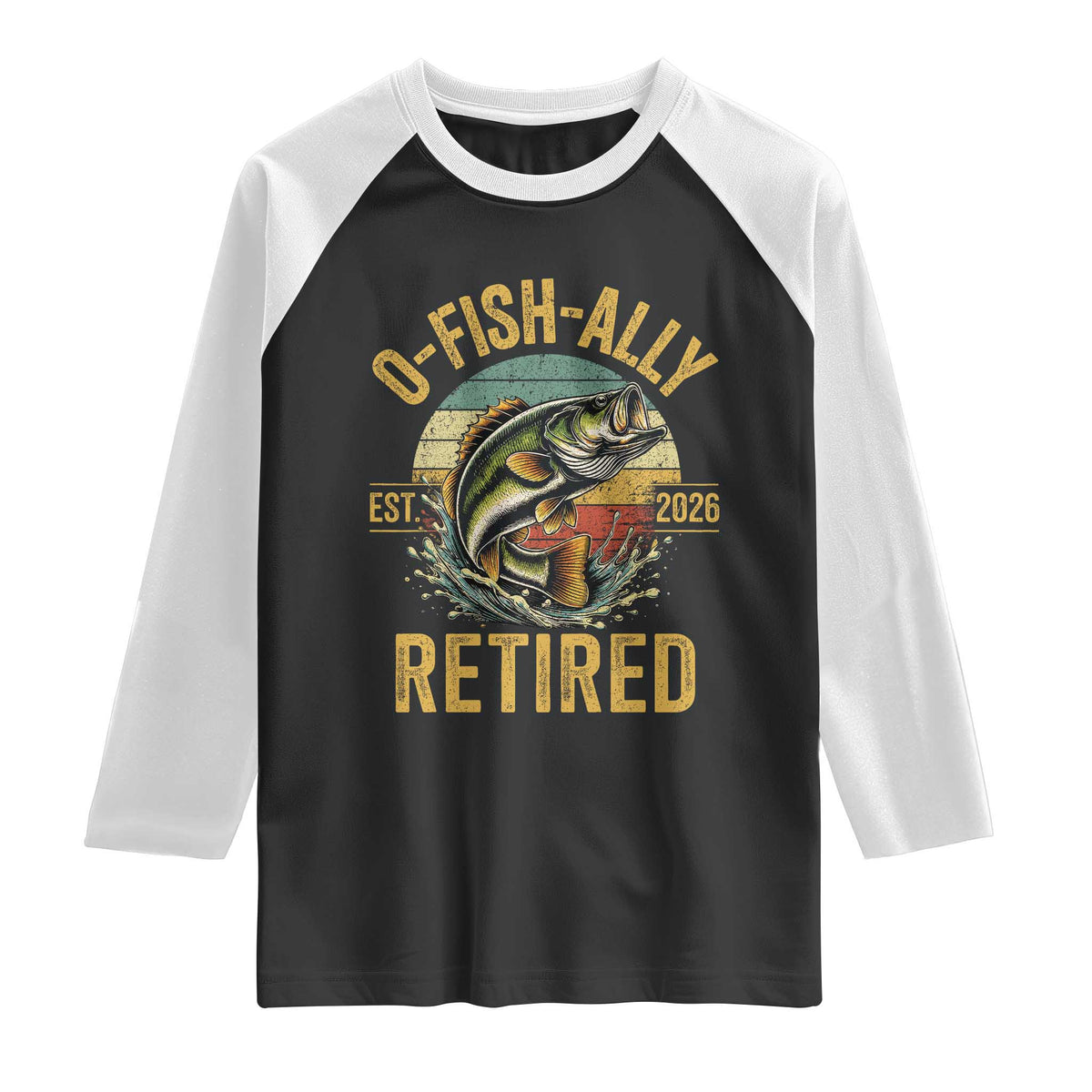 Fishing Retirement Raglan Shirt O Fish Ally Retired 2026 Fisherman Gifts