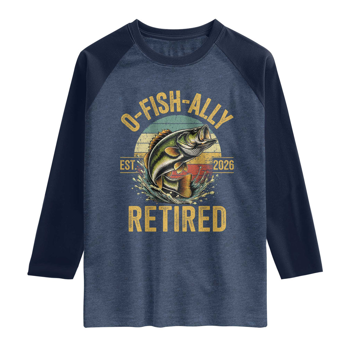 Fishing Retirement Raglan Shirt O Fish Ally Retired 2026 Fisherman Gifts