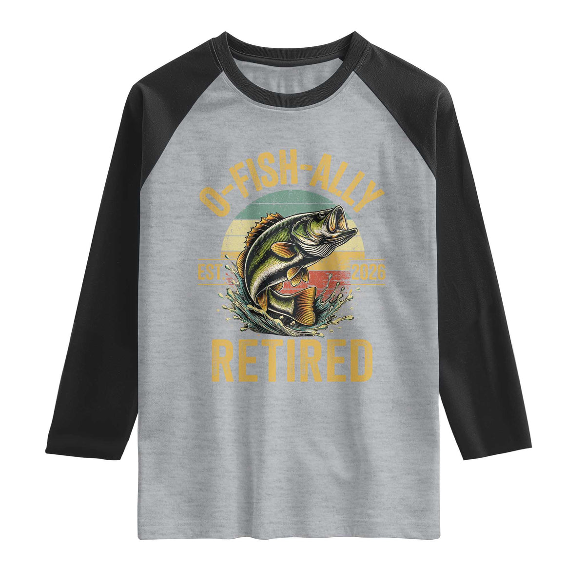 Fishing Retirement Raglan Shirt O Fish Ally Retired 2026 Fisherman Gifts