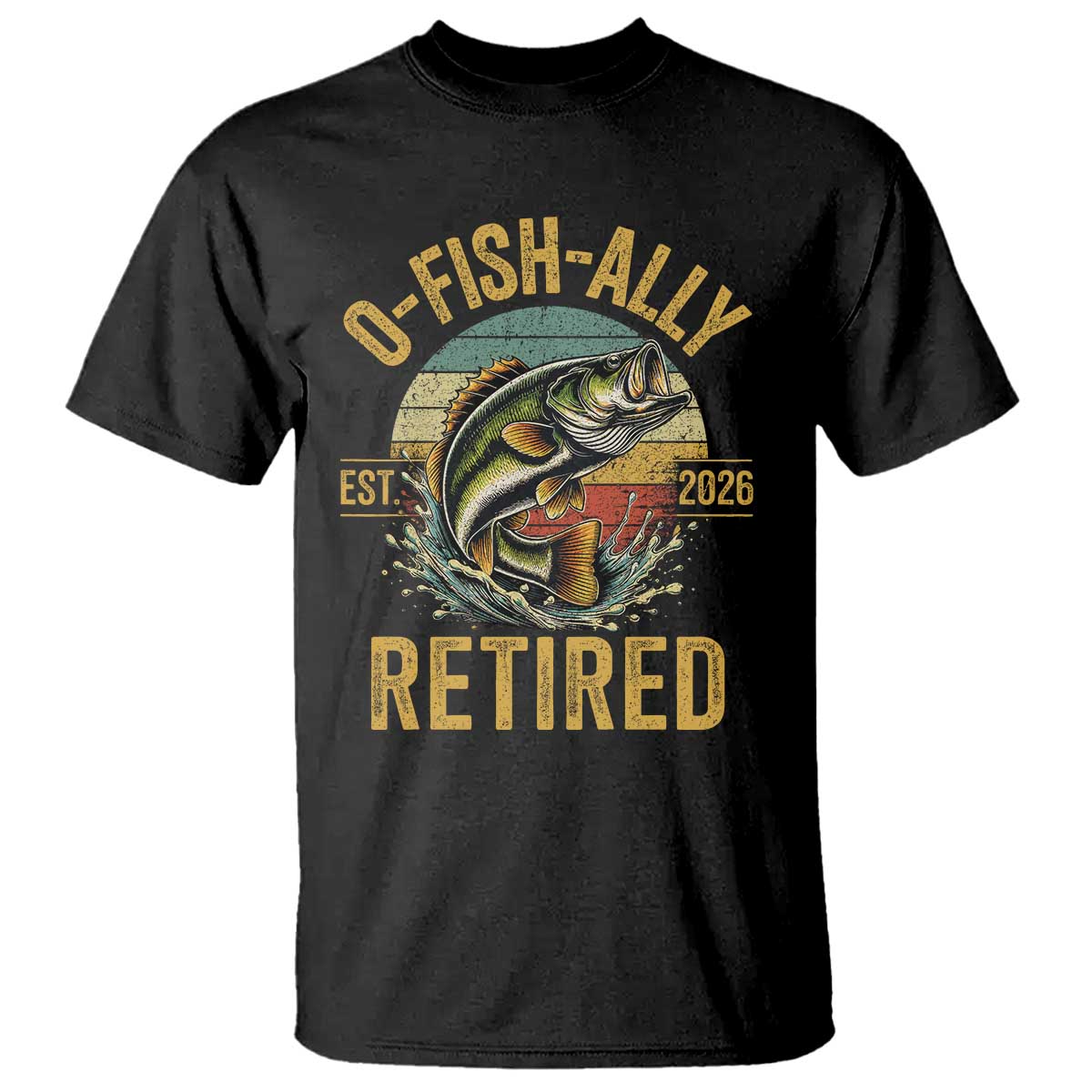 Fishing Retirement T Shirt O Fish Ally Retired 2026 Fisherman Gifts