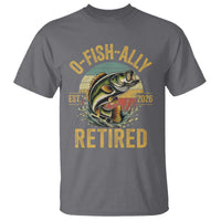 Fishing Retirement T Shirt O Fish Ally Retired 2026 Fisherman Gifts
