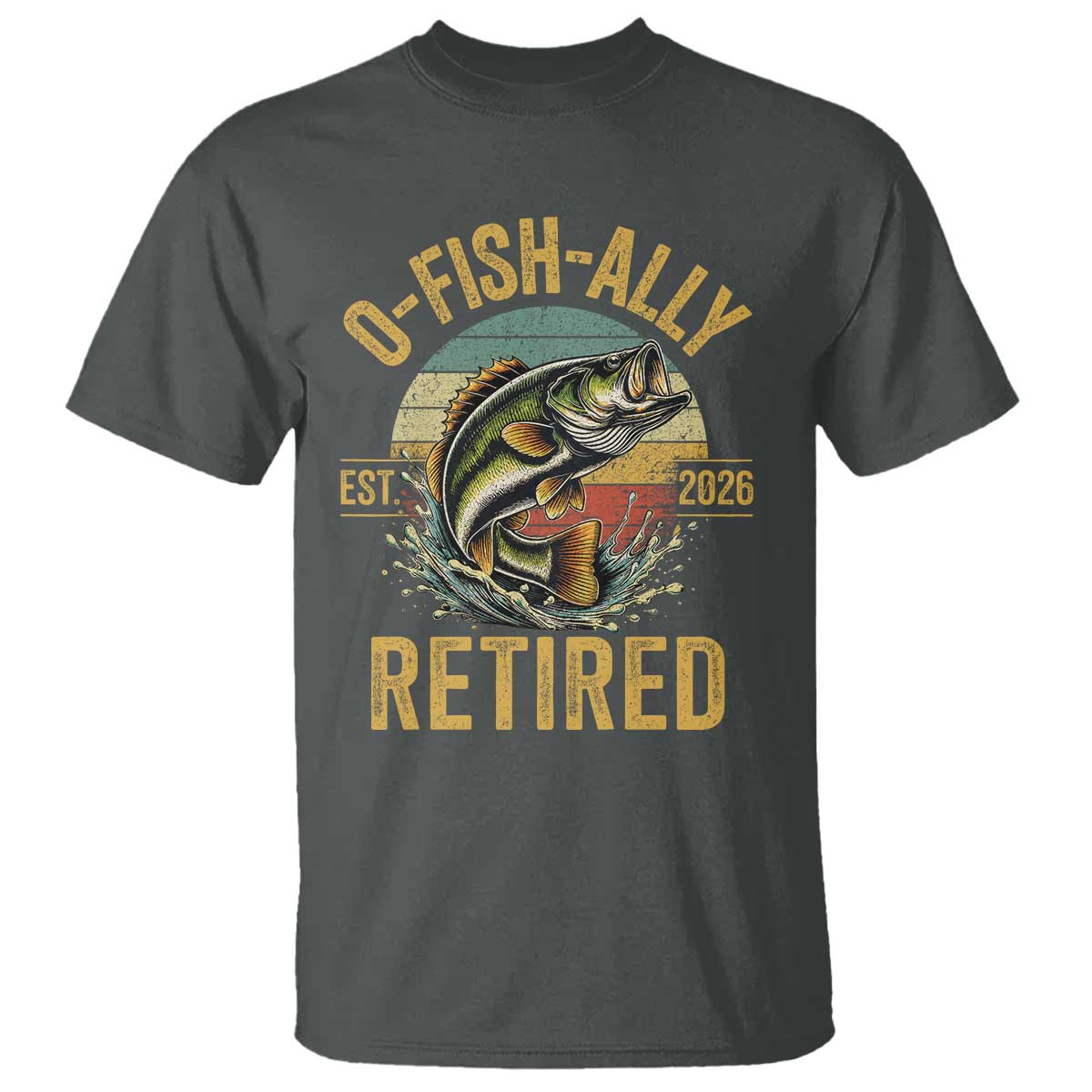 Fishing Retirement T Shirt O Fish Ally Retired 2026 Fisherman Gifts