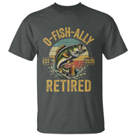 Fishing Retirement T Shirt O Fish Ally Retired 2026 Fisherman Gifts