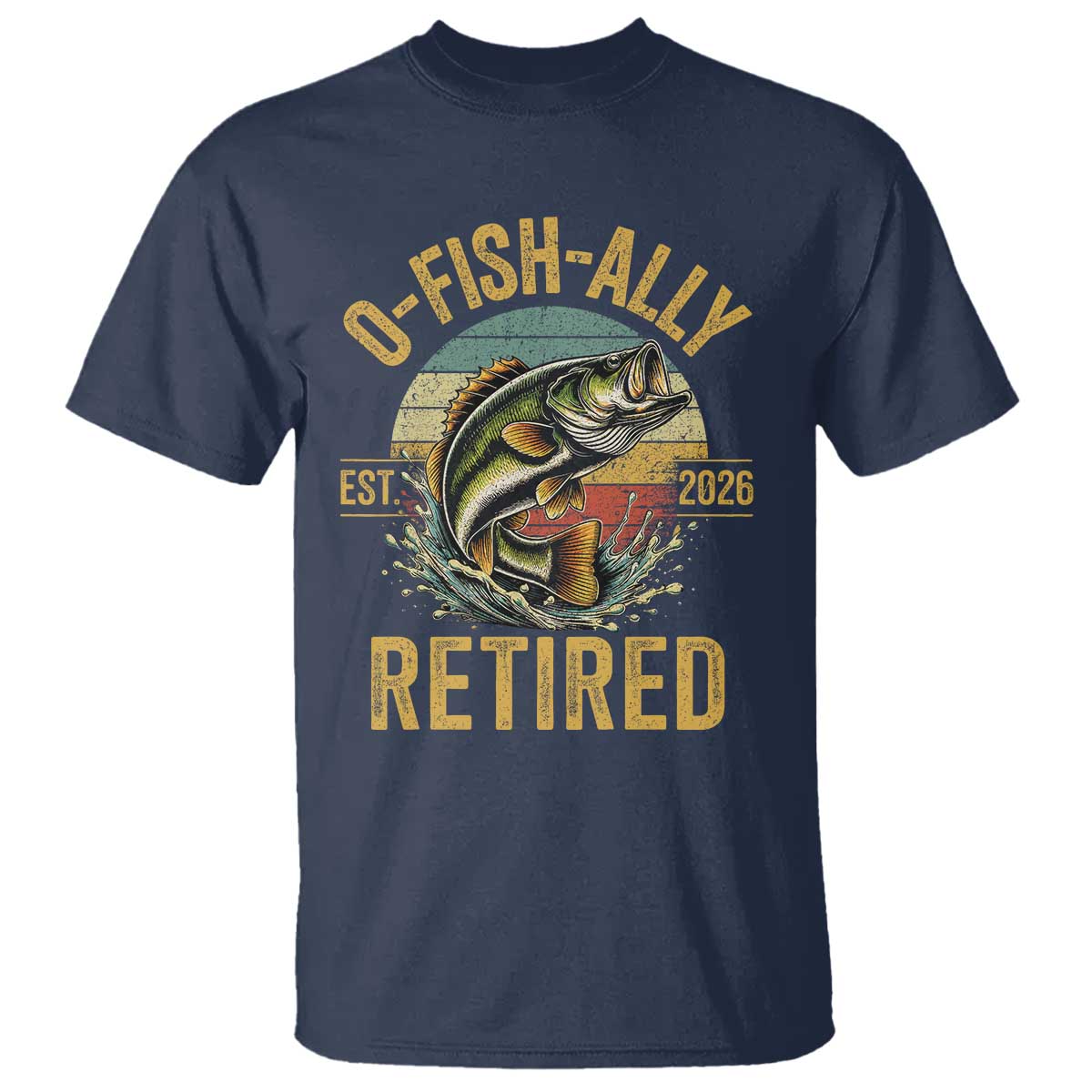 Fishing Retirement T Shirt O Fish Ally Retired 2026 Fisherman Gifts