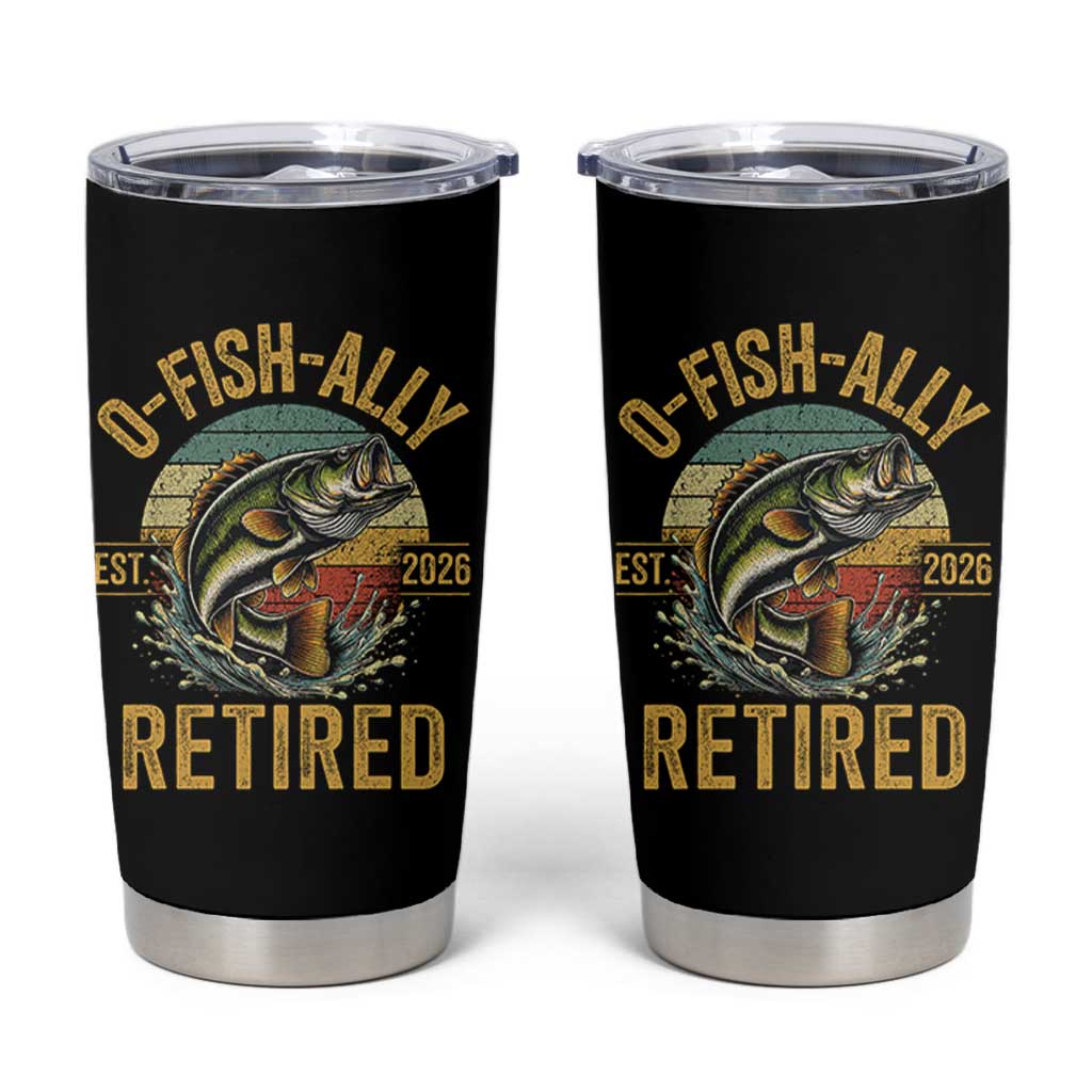 Fishing Retirement Tumbler Cup O Fish Ally Retired 2026 Fisherman Gifts