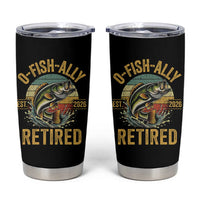 Fishing Retirement Tumbler Cup O Fish Ally Retired 2026 Fisherman Gifts
