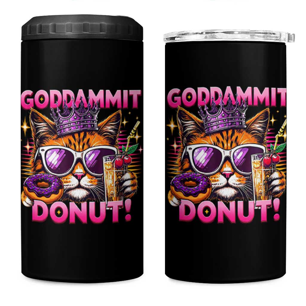 Funny Goddammit Cat Princess Meme 4 in 1 Can Cooler Tumbler Cartoon Style