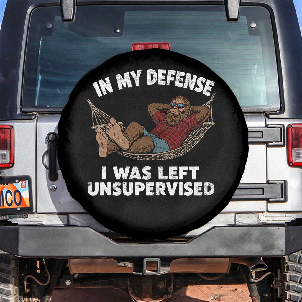 In My Defense I Was Left Unsupervised Funny Bigfoot Spare Tire Cover