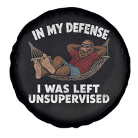 In My Defense I Was Left Unsupervised Funny Bigfoot Spare Tire Cover