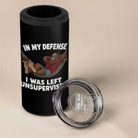 In My Defense I Was Left Unsupervised Funny Bigfoot 4 in 1 Can Cooler Tumbler