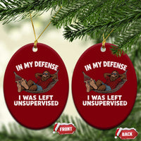 In My Defense I Was Left Unsupervised Funny Bigfoot Ceramic Ornament