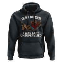 In My Defense I Was Left Unsupervised Funny Bigfoot Hoodie