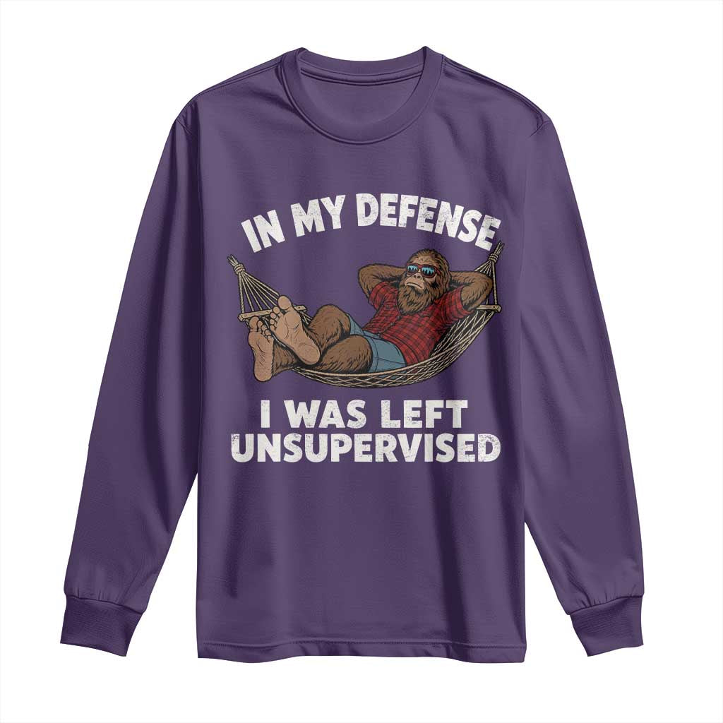 In My Defense I Was Left Unsupervised Funny Bigfoot Long Sleeve Shirt