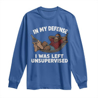 In My Defense I Was Left Unsupervised Funny Bigfoot Long Sleeve Shirt