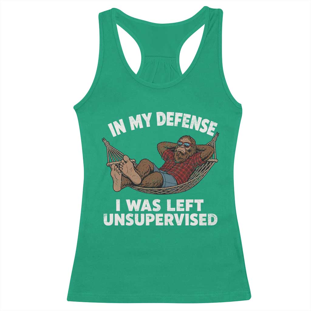 In My Defense I Was Left Unsupervised Funny Bigfoot Racerback Tank Top