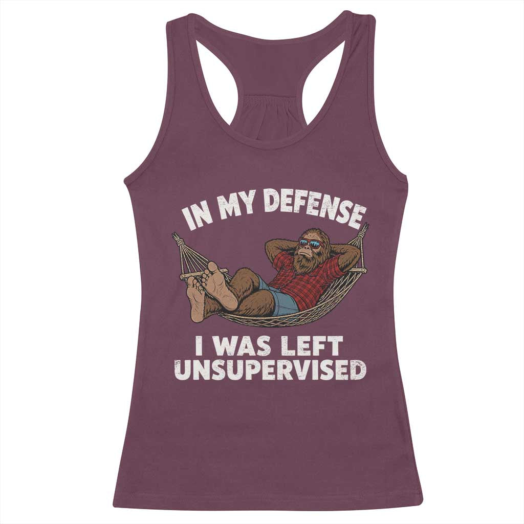 In My Defense I Was Left Unsupervised Funny Bigfoot Racerback Tank Top