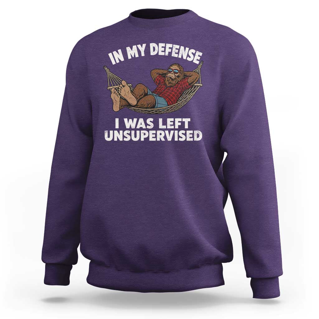 In My Defense I Was Left Unsupervised Funny Bigfoot Sweatshirt