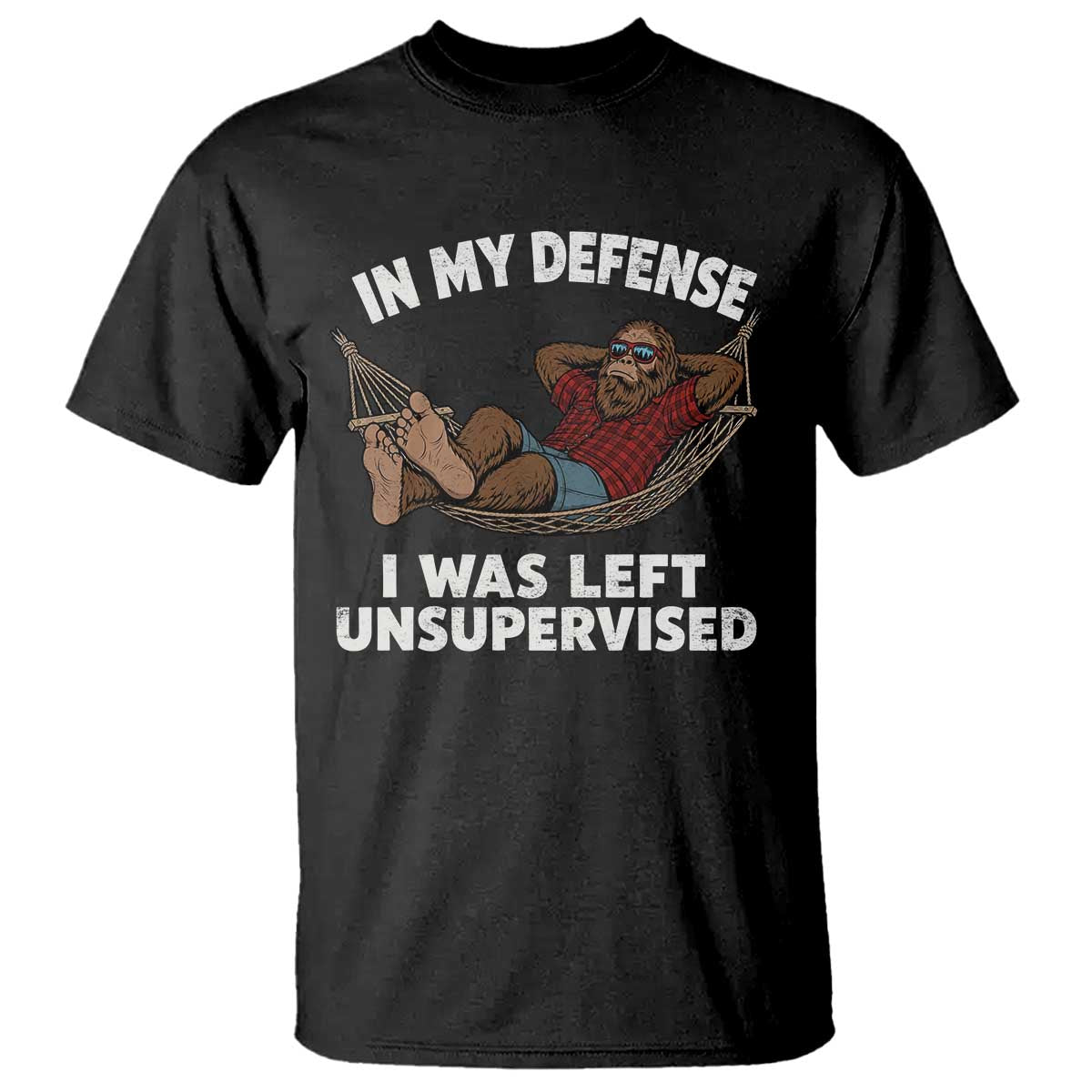 In My Defense I Was Left Unsupervised Funny Bigfoot T Shirt