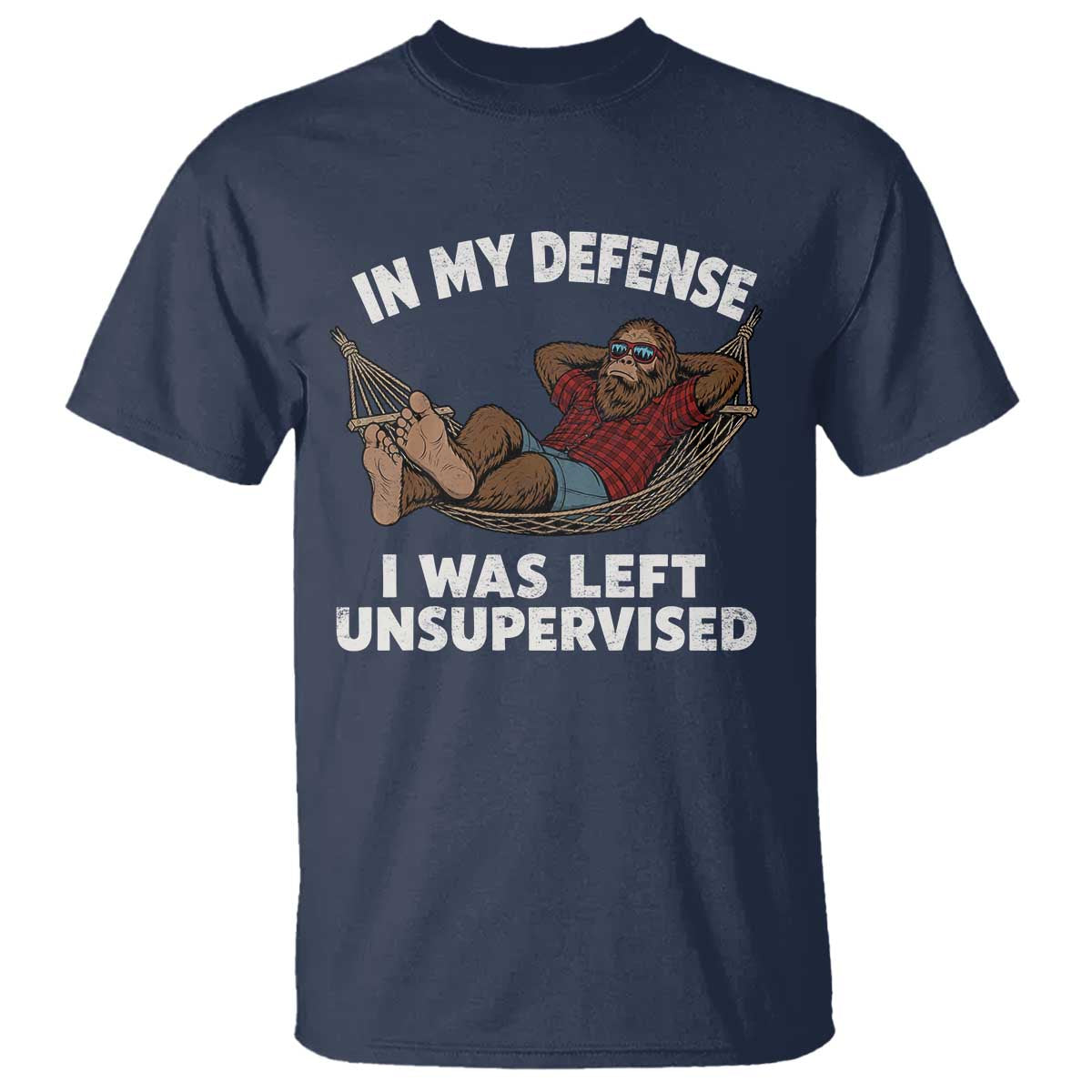 In My Defense I Was Left Unsupervised Funny Bigfoot T Shirt