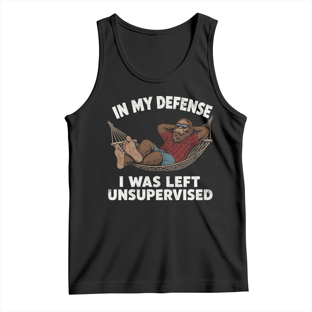 In My Defense I Was Left Unsupervised Funny Bigfoot Tank Top