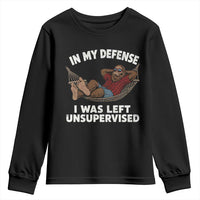 In My Defense I Was Left Unsupervised Funny Bigfoot Youth Sweatshirt