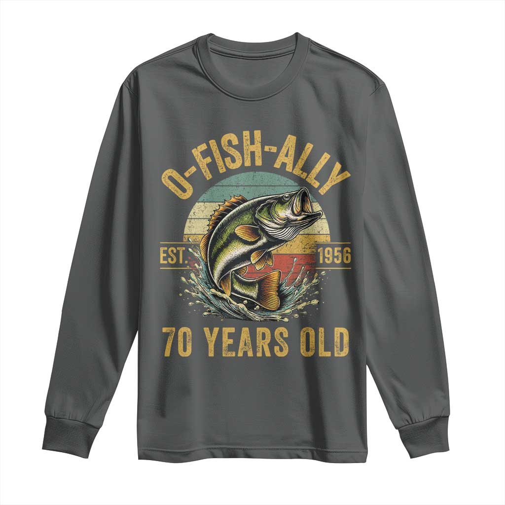 Fishing 70th Birthday Long Sleeve Shirt O Fish Ally 70 Years Old Fisherman Gifts