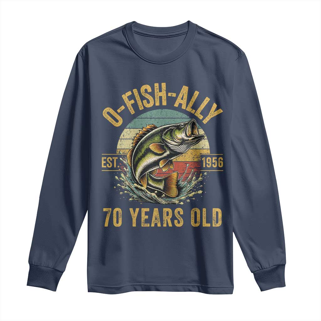 Fishing 70th Birthday Long Sleeve Shirt O Fish Ally 70 Years Old Fisherman Gifts