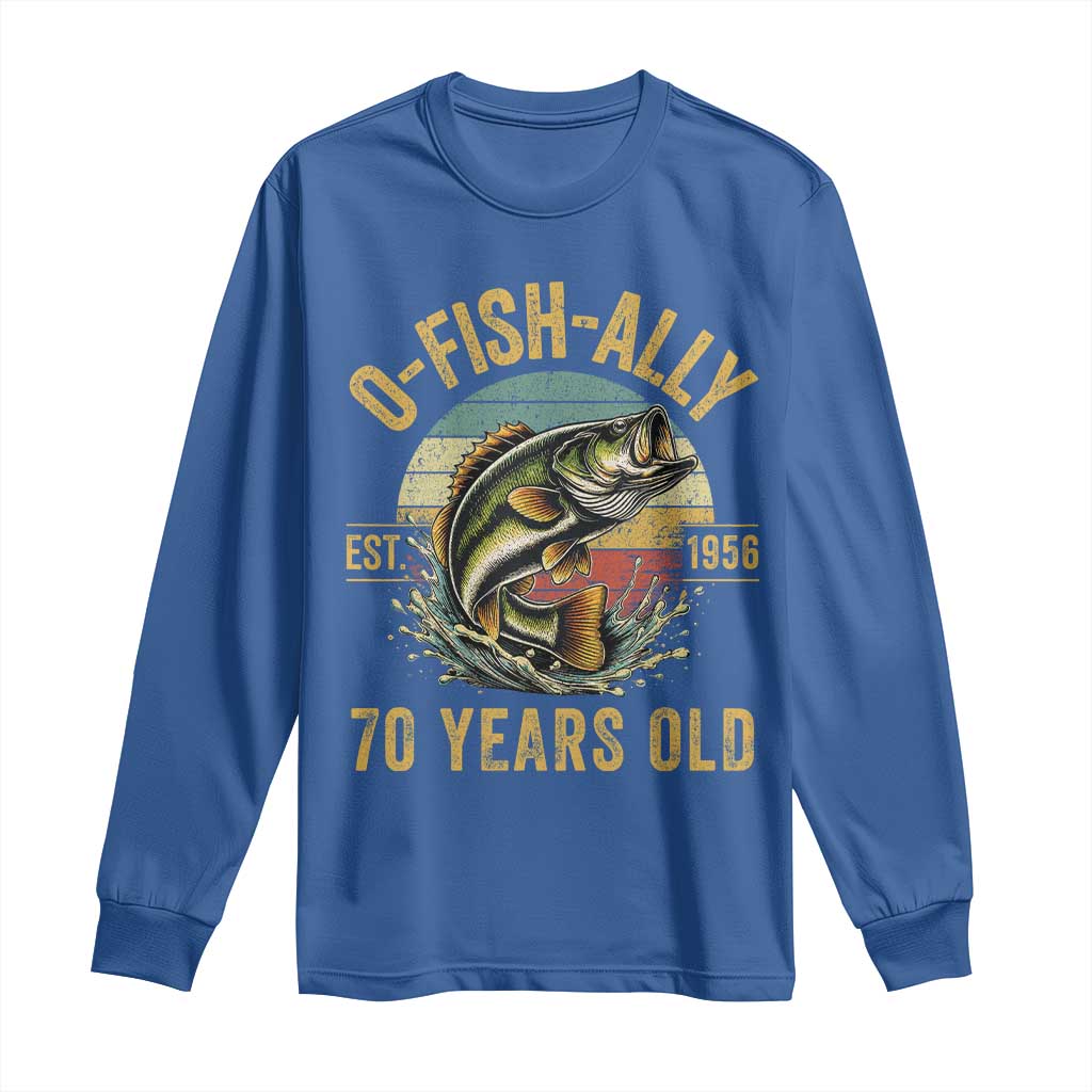 Fishing 70th Birthday Long Sleeve Shirt O Fish Ally 70 Years Old Fisherman Gifts