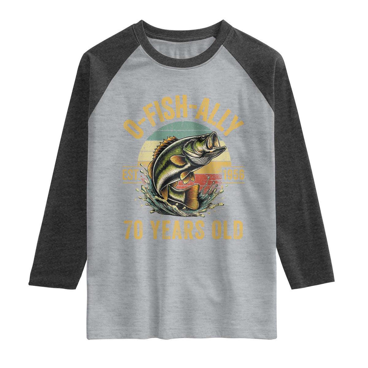 Fishing 70th Birthday Raglan Shirt O Fish Ally 70 Years Old Fisherman Gifts