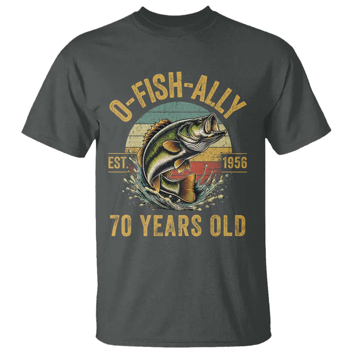 Fishing 70th Birthday T Shirt O Fish Ally 70 Years Old Fisherman Gifts