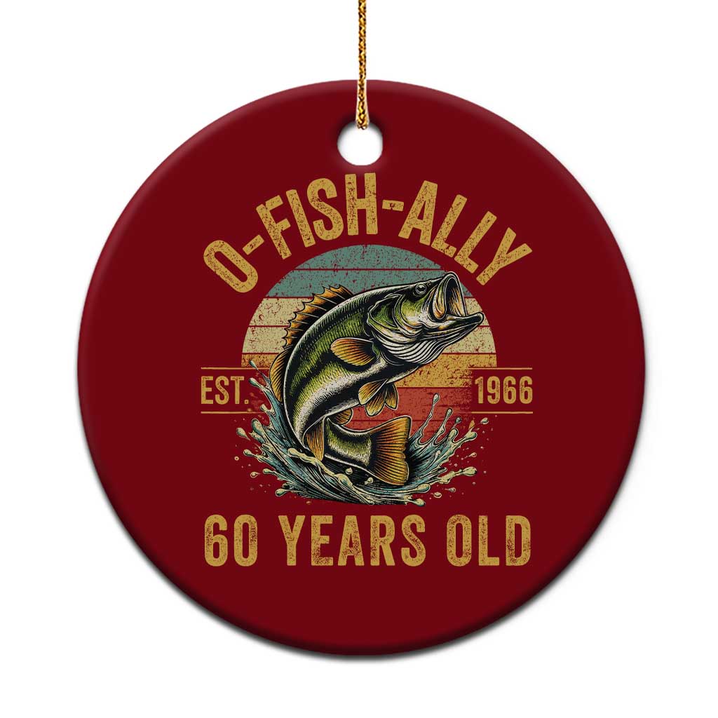 Fishing 60th Birthday Ceramic Ornament O Fish Ally 60 Years Old Fisherman Gifts
