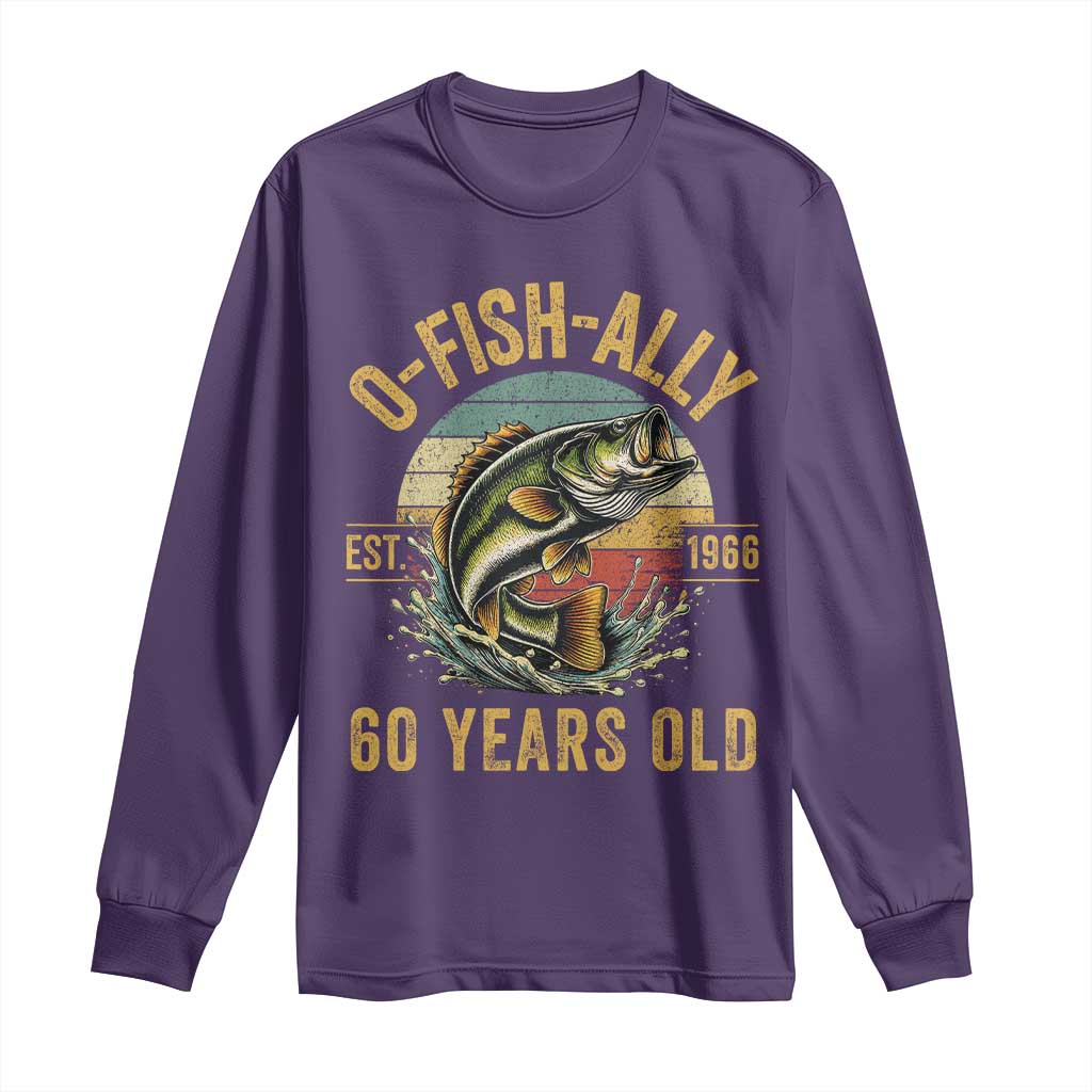 Fishing 60th Birthday Long Sleeve Shirt O Fish Ally 60 Years Old Fisherman Gifts