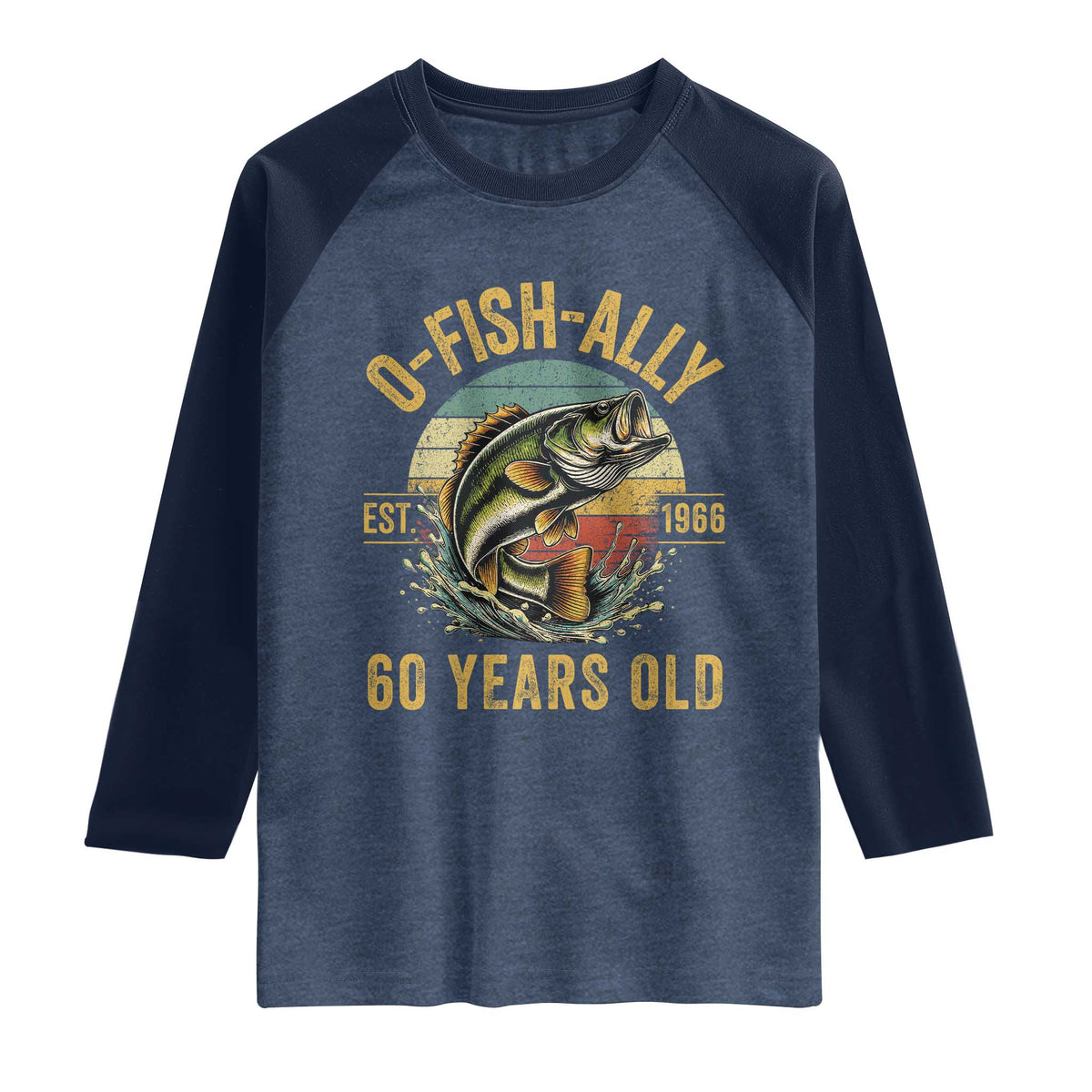 Fishing 60th Birthday Raglan Shirt O Fish Ally 60 Years Old Fisherman Gifts