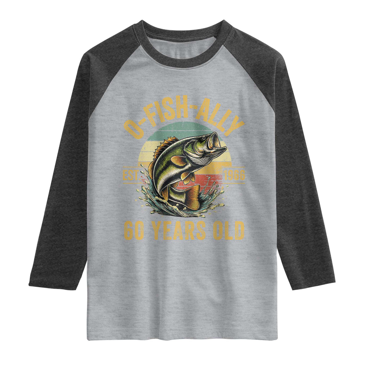 Fishing 60th Birthday Raglan Shirt O Fish Ally 60 Years Old Fisherman Gifts