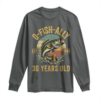 Fishing 30th Birthday Long Sleeve Shirt O Fish Ally 30 Years Old Fisherman Gifts