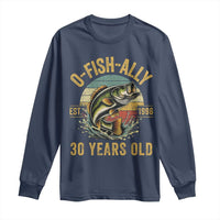 Fishing 30th Birthday Long Sleeve Shirt O Fish Ally 30 Years Old Fisherman Gifts